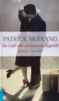 Patrick Modiano - Im Cafe der verlorenen Jugend