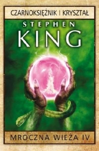 Stephen King - Czarnoksiężnik i kryształ