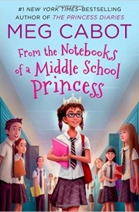 Meg Cabot - From the Notebooks of a Middle School Princess