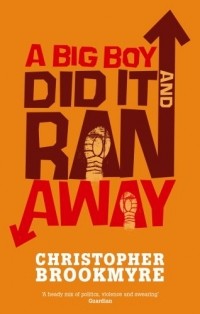 Christopher Brookmyre - A Big Boy Did It And Ran Away