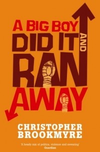 Christopher Brookmyre - A Big Boy Did It And Ran Away