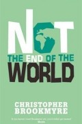 Christopher Brookmyre - Not The End Of The World