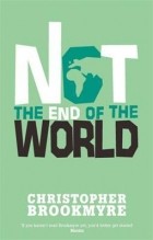 Christopher Brookmyre - Not The End Of The World