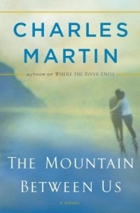 Charles Martin - The Mountain Between Us