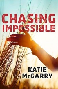 Katie McGarry - Chasing Impossible