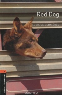 Луи де Берньер - Red Dog: Stage 2