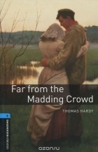 Томас Харди - Far from Madding Crowd: Stage 5