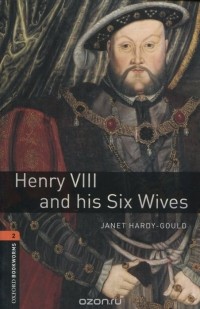 Джанет Харди-Гулд - Henry VIII and His Six Wives: Stage 2