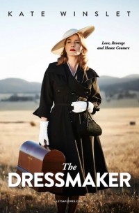 Rosalie Ham - The Dressmaker