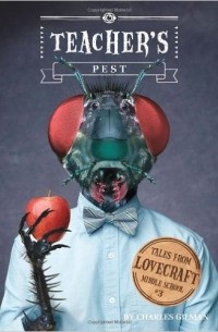 Teacher's Pest: Tales from Lovecraft Middle School #3