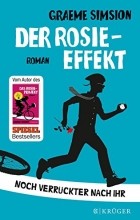 Graeme Simsion - Der Rosie-Effekt: Noch verrückter nach ihr