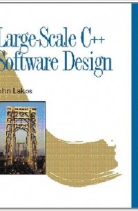 John Lakos - Large-Scale C++ Software Design