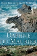 Daphne Du Maurier - Vanishing Cornwall