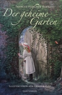Frances Hodgson Burnett - Der geheime Garten