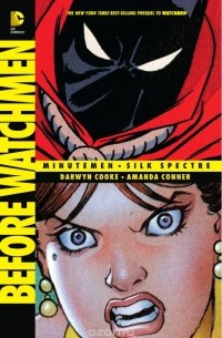  - Before Watchmen: Minutemen. Silk Spectre (сборник)