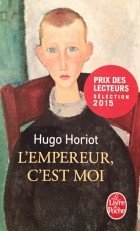 Hugo Horiot - L&#039;empereur, c&#039;est moi