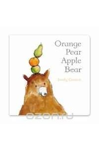 Orange Pear Apple Bear