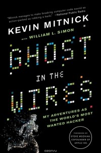  - Ghost in the Wires: My Adventures as the World's Most Wanted Hacker