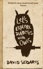 David Sedaris - Let&#039;s Explore Diabetes With Owls