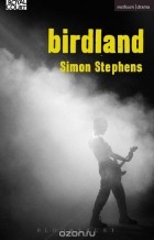 Саймон Стивенс - Birdland