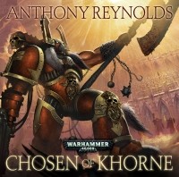 Anthony Reynolds - Chosen of Khorne