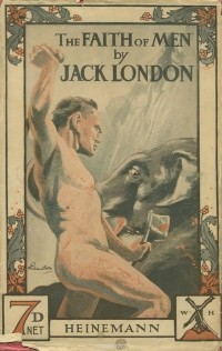 Jack London - The Faith of Men