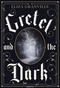 Eliza Granville - Gretel and the Dark