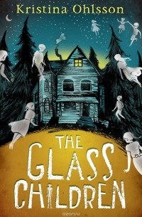 Кристина Ульсон - The Glass Children