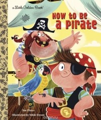 Сью Флис - How to Be a Pirate