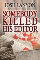 Josh Lanyon - Somebody Killed His Editor