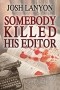 Josh Lanyon - Somebody Killed His Editor