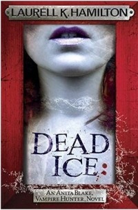 Laurell K. Hamilton - Dead Ice