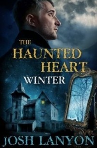 Josh Lanyon - The Haunted Heart: Winter