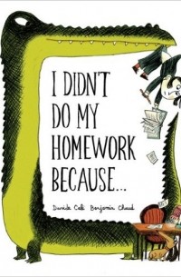 I Didn't Do My Homework Because...