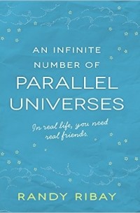 Randy Ribay - An Infinite Number Of Parallel Universes