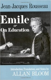 Jean-Jacques Rousseau - Emile: Or On Education