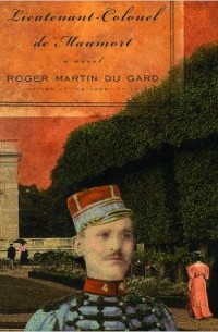 Roger Martin du Gard - Le Lieutenant-Colonel de Maumort