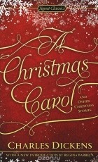 Чарльз Диккенс - A Christmas Carol and Other Christmas Stories