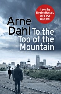 Arne Dahl - To the Top of the Mountain