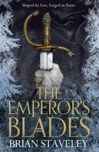 Brian Staveley - The Emperor's Blades