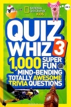  - Quiz Whiz 3: 1,000 Super Fun, Mind-Bending, Totally Awesome Trivia Questions