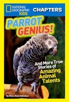 Moira Rose Donohue - Parrot Genius!: And More True Stories of Amazing Animal Talents