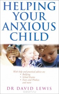 David Lewis - Helping Your Anxious Child