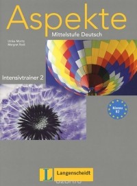 - Aspekte B2: Mittelstufe Deutsch: Intensivtrainer 2