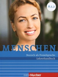  - Menschen: A 2.2: Lehrerhandbuch