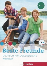  - Beste Freunde A1.2: Deutsch fur Jugendliche: Arbeitsbuch (+ CD-ROM)