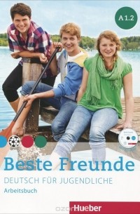  - Beste Freunde A1.2: Deutsch fur Jugendliche: Arbeitsbuch (+ CD-ROM)