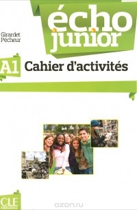  - Echo Junior: A1: Cahier d'activites