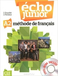  - Echo Junior: A2: Methode de francaise: Livre de l'eleve (+ DVD)