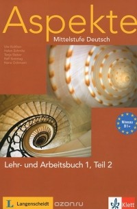  - Aspekte: Mittelstufe Deutsch: Niveau B1+: Lehr- und Аrbeitsbuch 1, Teil 2 (+ CD)
